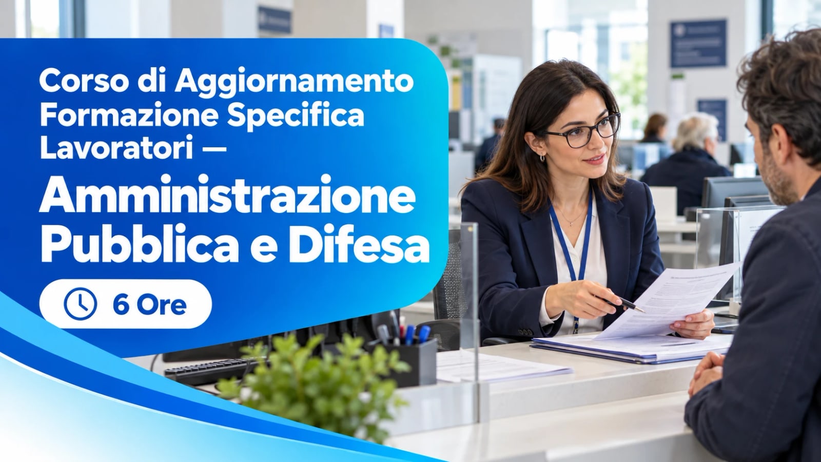 Corso di Aggiornamento Formazione Specifica Lavoratori — Amministrazione Pubblica e Difesa — 6 Ore