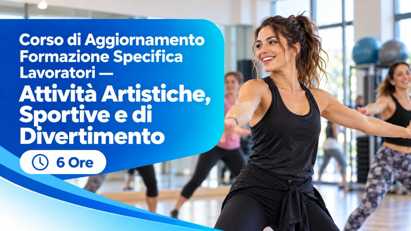 Corso di Aggiornamento Formazione Specifica Lavoratori — Attività Artistiche, Sportive e di Divertimento — 6 Ore