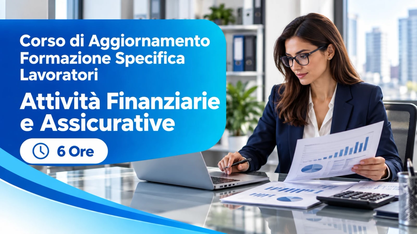 Corso di Aggiornamento Formazione Specifica Lavoratori — Attività Finanziarie e Assicurative — 6 Ore
