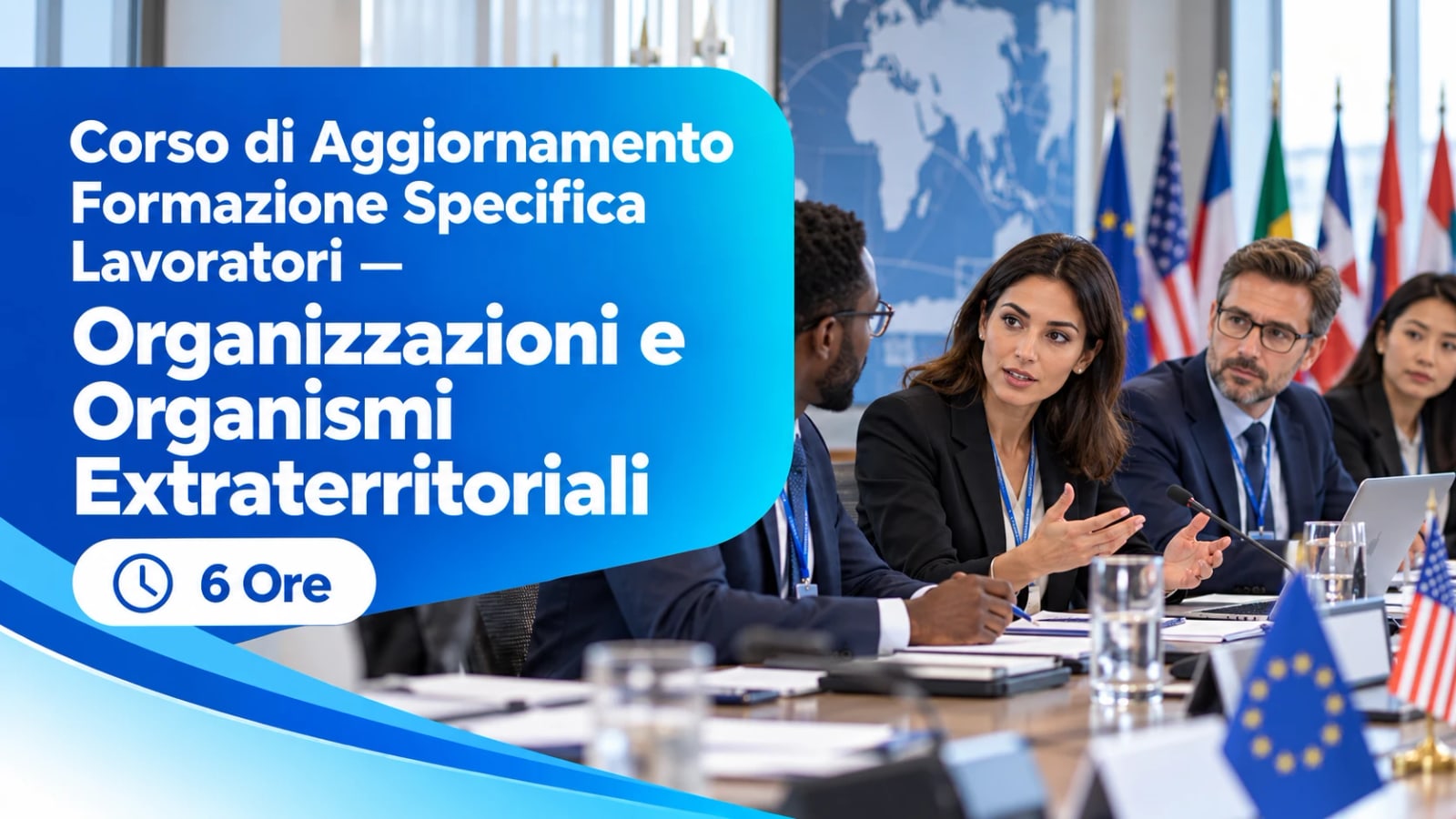 Corso di Aggiornamento Formazione Specifica Lavoratori — Organizzazioni e Organismi Extraterritoriali — 6 Ore