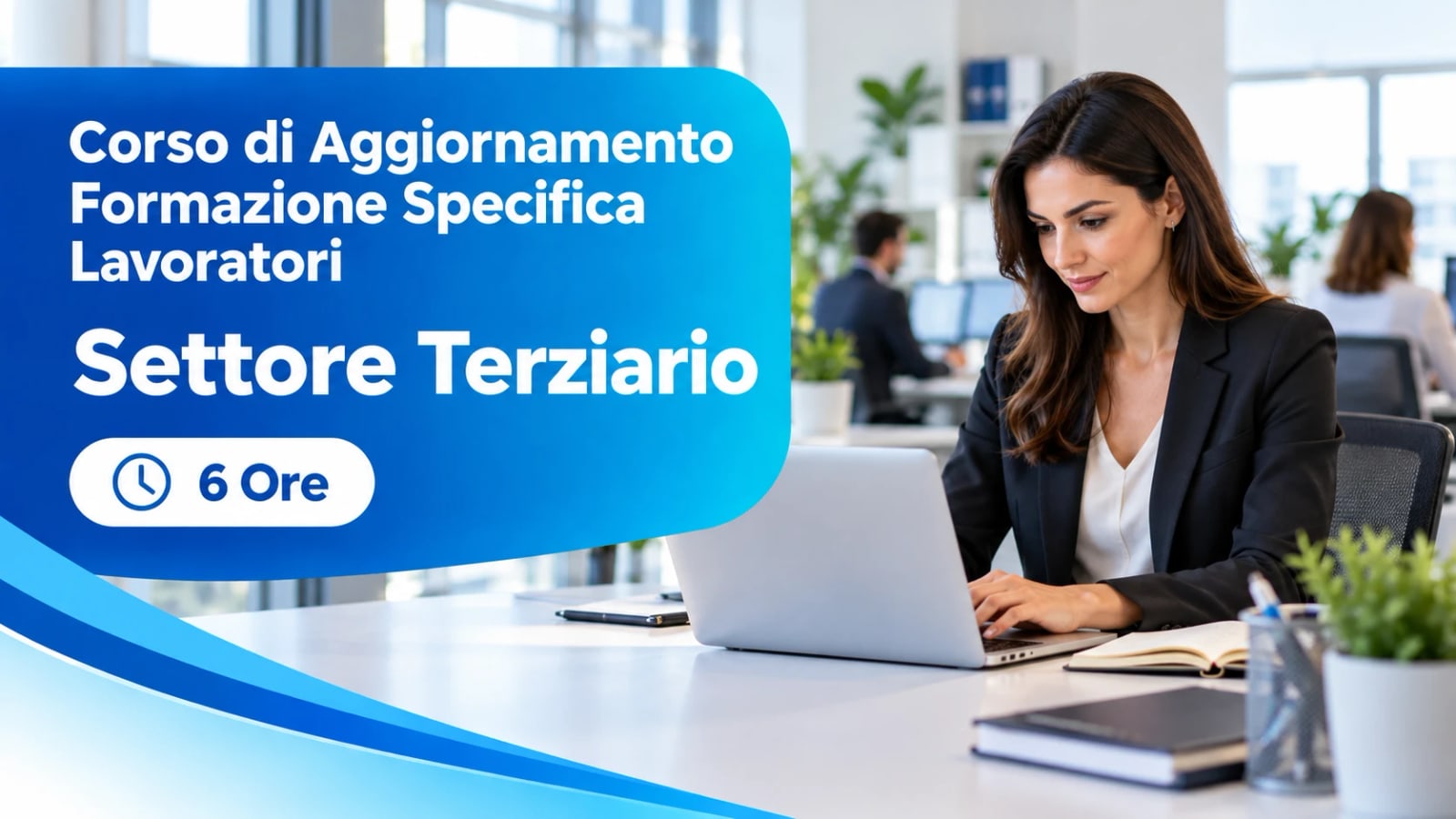 Corso di Aggiornamento Formazione Specifica Lavoratori — Settore Terziario — 6 Ore