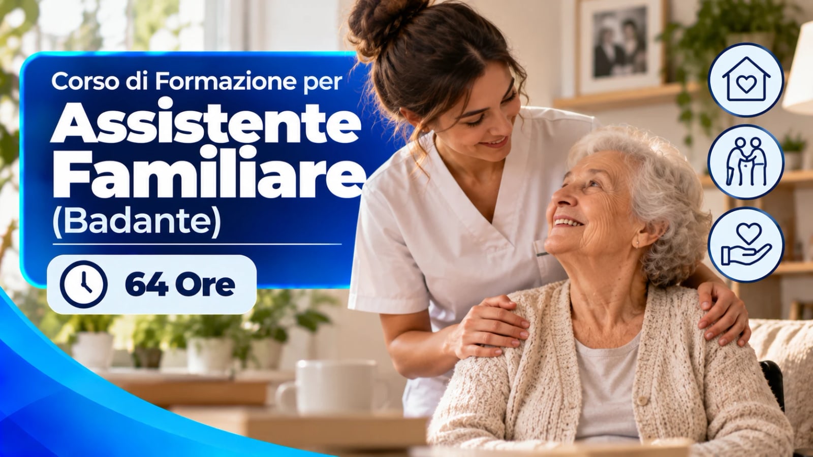 Corso di Formazione per Assistente Familiare (Badante) — 64 Ore